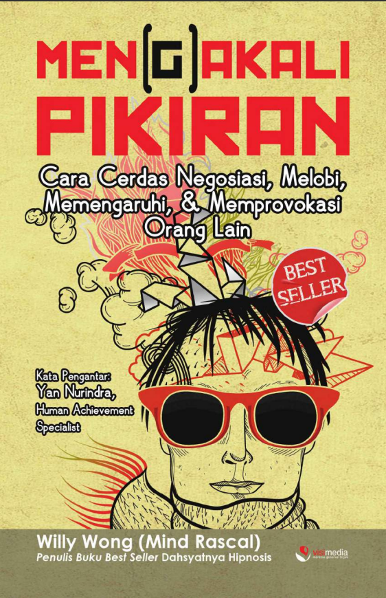 MENGAKALI PIKIRAN CARA CERDAS NEGOISASI, MELOBI, MEMPENGARUHI & MEMPROVOKASI ORANG LAIN